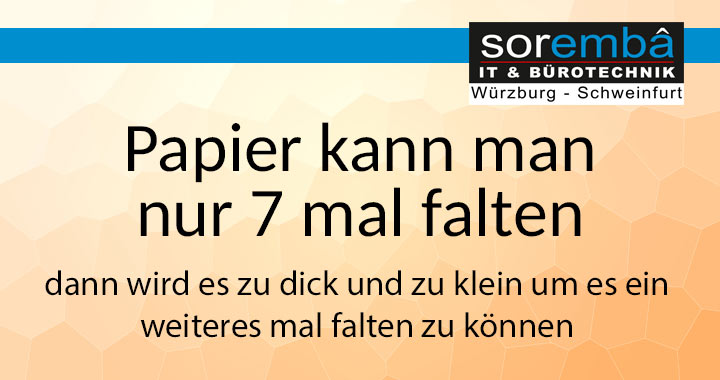 Read more about the article Papier kann man nur 7 mal falten